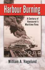 Harbour Burning: A Century of Vancouver's Maritime Fires