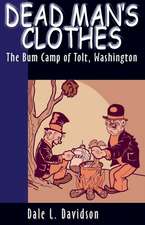 Dead Mans Clothes: The Bum Camp of Tolt Washington