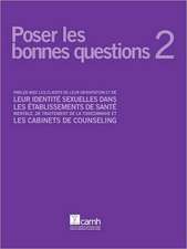 Poser Les Bonnes Questions 2: Parler Avec Les Clients de Leur Orientation Et de Leur Identit Sexuelles Dans Les Tablissements de Sant Mentale, de Tr