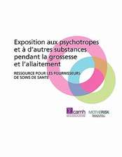 Exposition Aux Psychotropes Et D'Autres Substances Pendant La Grossesse Et L'Allaitement