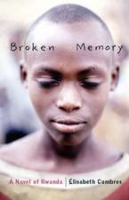 Broken Memory: A Novel of Rwanda