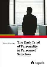 The Dark Triad of Personality in Personnel Selection