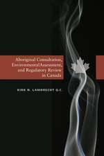 Aboriginal Consultation, Environmental Assessment, and Regulatory Review in Canada