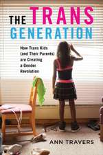 The Trans Generation: How Trans Kids (and Their Parents) Are Creating a Gender Revolution