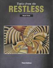 Topics from the Restless Book Three