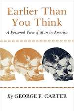 Earlier Than You Think: A Personal View of Man in America