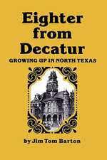 Eighter from Decatur: Growing Up in North Texas