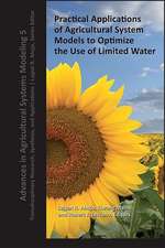 Practical Applications of Agricultural System Models to Optimize the Use of Limited Water