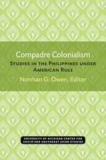 Compadre Colonialism: Studies in the Philippines under American Rule