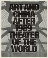 Art and China After 1989: Theater of the World