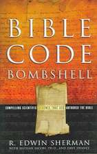 Bible Code Bombshell: Compelling Scientific Evidence That God Authored the Bible