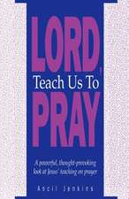 Lord Teach Us to Pray