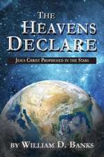 The Heavens Declare - Jesus Christ Prophesied in the Stars