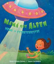 Mama The Alien/Mama la Extraterrestre