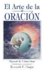 El Arte de la Oracion = The Art of Prayer