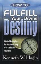 How to Fulfill Your Divine Destiny