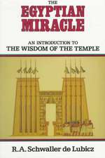 The Egyptian Miracle: An Introduction to the Wisdom of the Temple