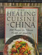 The Healing Cuisine of China: 300 Recipes for Vibrant Health and Longevity