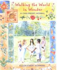 Walking the World in Wonder: A Children's Herbal