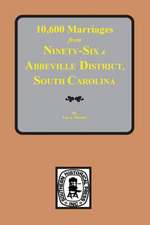 10,600 Marriages from Ninethy-Six and Abbeville District, S.C.