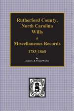 Rutherford County, North Carolina Wills and Miscellaneous Records, 1783-1868