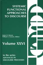 Systemic Functional Approaches to Discourse: Selected Papers from the 12th International Systemic Workshop