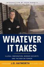 Whatever It Takes: Illegal Immigration, Border Security, and the War on Terror