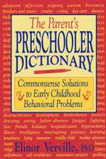 The Parent’s Preschooler Dictionary: Commonsense Solutions to Early Childhood Behavioral Problems