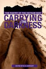 Carrying the Darkness: The Poetry of the Vietnam War