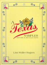 A Texas Sampler: Historical Recollections