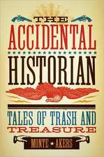 The Accidental Historian: Tales of Trash and Treasure