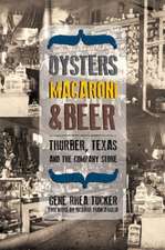 Oysters, Macaroni, and Beer: Thurber, Texas, and the Company Store