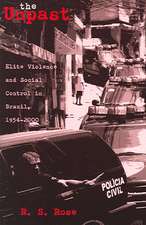 The Unpast: Elite Violence and Social Control in Brazil, 1954–2000