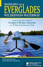 Paddling the Everglades Wilderness Waterway: Your All-In-One Guide to Florida's 99-Mile Treasure Plus 17 Day & Overnight Trips