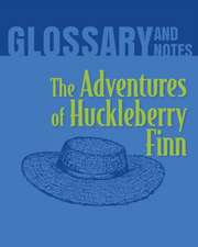 The Adventures of Huckleberry Finn Glossary and Notes