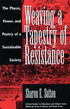 Weaving a Tapestry of Resistance: The Places, Power, and Poetry of a Sustainable Society