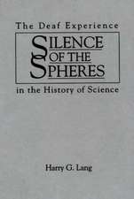 Silence of the Spheres: The Deaf Experience in the History of Science