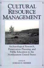 Cultural Resource Management: Archaeological Research, Preservation Planning, and Public Education in the Northeastern United States