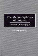 The Metamorphosis of English: Versions of Other Languages