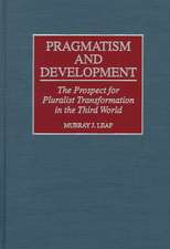 Pragmatism and Development: The Prospect for Pluralist Transformation in the Third World