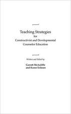 Teaching Strategies for Constructivist and Developmental Counselor Education