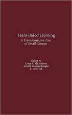 Team-Based Learning: A Transformative Use of Small Groups