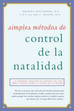 Simples Matodos de Control de La Natalidad: La Primera Edician En Espaaol de Una Obra Clasica Para La Salud de La Mujer