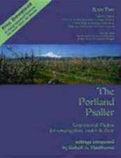 The Portland Psalter Book Two: Responsorial Psalms for Congregation, Cantor & Choir