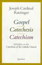 Gospel, Catechesis, Catechism: Sidelights on the Catechism of the Catholic Church