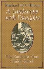 A Landscape with Dragons: The Battle for Your Child's Mind