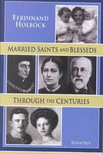 Married Saints and Blesseds Through the Centuries