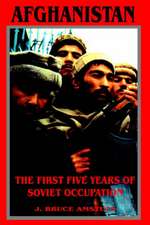 Afghanistan: The First Five Years of Soviet Occupation