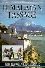 Himalayan Passage: Seven Months in the High Country of Tibet Nepal China India and Pakistan