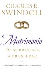 Matrimonio: De sobrevivir a prosperar: Consejo práctico para fortalecer su matrimonio